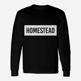 Homestead Fl Florida Funny City Home Roots Usa Gift Unisex Long Sleeve | Crazezy UK