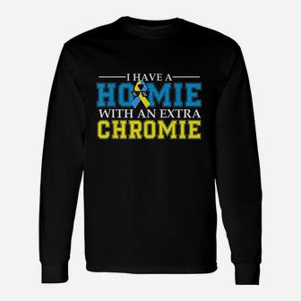 Homie With An Extra Chromie Syndrome Chromosome Unisex Long Sleeve | Crazezy AU