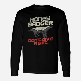 Honey Badger Dont Give A Sht Unisex Long Sleeve | Crazezy DE