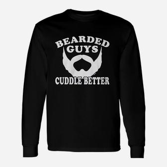 Hoodteez Bearded Guys Cuddle Better Unisex Long Sleeve | Crazezy