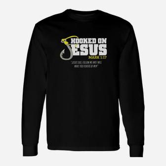 Hooked On Jesus Mark 117 Jesus Said Follow Me And I Will Long Sleeve T-Shirt - Monsterry
