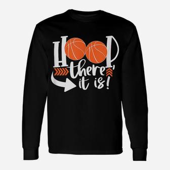 Hoop There It Is Men Basketball Sports Ball Game Unisex Long Sleeve | Crazezy