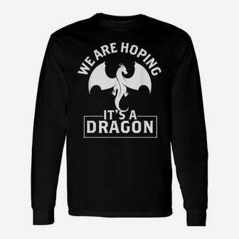 We Are Hoping Its A Dragon Baby Announcement Pregnancy Long Sleeve T-Shirt - Monsterry UK