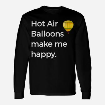 Hot Air Balloons Make Me Happy Flying Fiesta Tee Unisex Long Sleeve | Crazezy