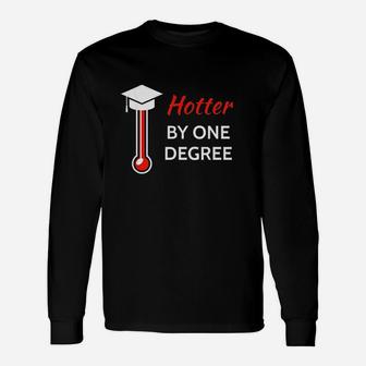 Hotter By One Degree Graduation Gift For Her Him Unisex Long Sleeve | Crazezy AU