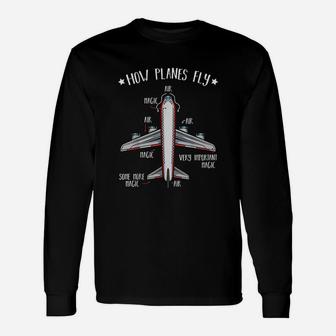 How Planes Fly Aerospace Engineering Airplanes Funny Quotes Unisex Long Sleeve | Crazezy