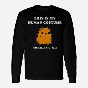 This Is My Human Costume I'm Really A Potato Long Sleeve T-Shirt - Monsterry UK