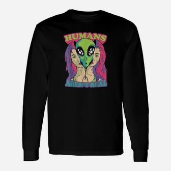 Humans Arent Real Funny Comic Style Alien Outer Space Unisex Long Sleeve | Crazezy AU