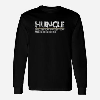 Huncle Like Regular Uncle Way More Good Looking Unisex Long Sleeve | Crazezy AU
