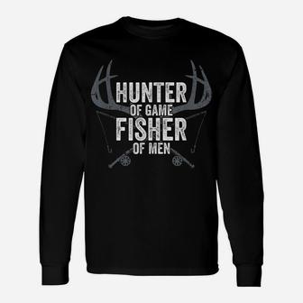 Hunter Of Game Fisher Of Men - Funny Mens Hunting Fishing Unisex Long Sleeve | Crazezy CA