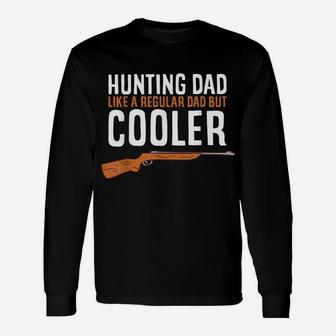 Hunting Dad Like A Regular Dad But Cooler Hunter Unisex Long Sleeve | Crazezy CA