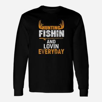 Hunting Fishing Loving Every Day Unisex Long Sleeve | Crazezy DE