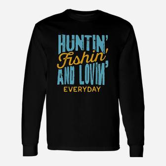 Hunting Fishing Loving Everyday For Outdoors Lovers Unisex Long Sleeve | Crazezy AU