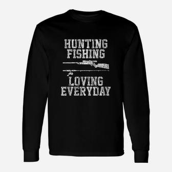 Hunting Fishing Loving Everyday Hunter Unisex Long Sleeve | Crazezy AU