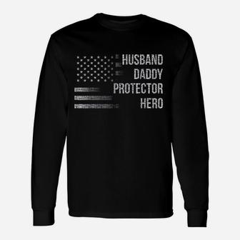 Husband Daddy Protector Hero With American Flag Unisex Long Sleeve | Crazezy UK