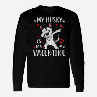 My Husky Is My Valentine Dog Lover Couple Long Sleeve T-Shirt - Monsterry
