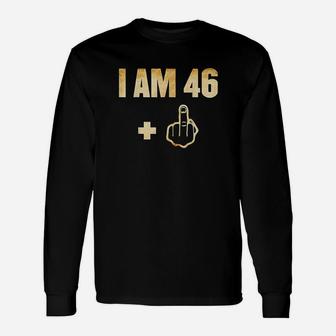 I Am 46 Plus 1 Funny 47Th Birthday 1973 1974 Unisex Long Sleeve | Crazezy AU