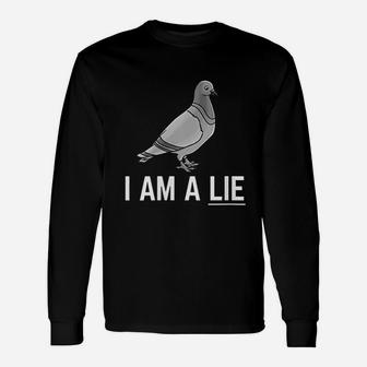 I Am A Lie Birds Are Not Real Unisex Long Sleeve | Crazezy DE
