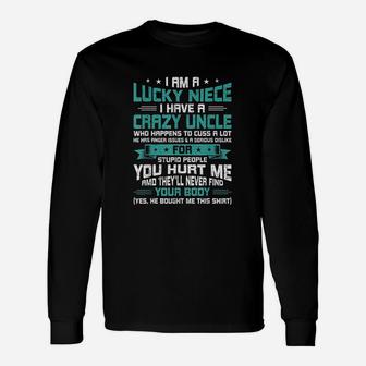 I Am A Lucky Niece I Have A Crazy Uncle Unisex Long Sleeve | Crazezy UK