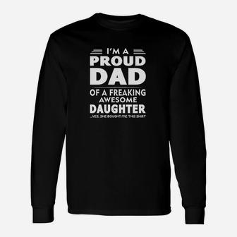 I Am A Proud Dad Of A Freaking Awesome Daughter Unisex Long Sleeve | Crazezy CA