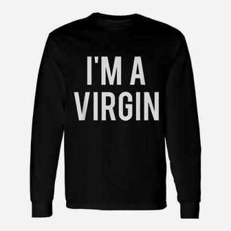 I Am A Virgin Unisex Long Sleeve | Crazezy DE