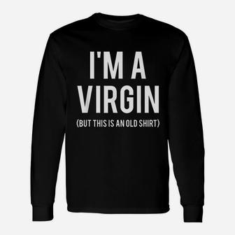 I Am A Virgin Unisex Long Sleeve | Crazezy DE
