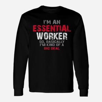 I Am An Esse Worker So I Am Kind Of A Big Deal Unisex Long Sleeve | Crazezy UK