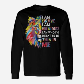 I Am Brave Bruised I Am Who I'm Meant To Be Unisex Long Sleeve | Crazezy DE