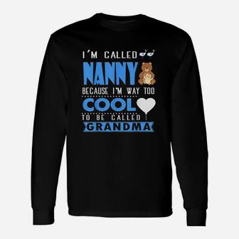 I Am Called Nanny Unisex Long Sleeve | Crazezy CA