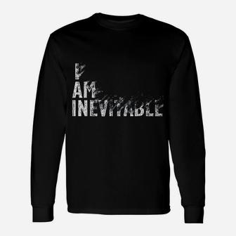I Am Inevitable Unisex Long Sleeve | Crazezy CA