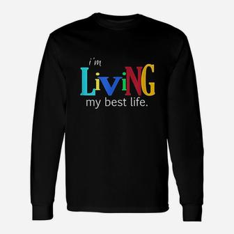 I Am Living My Best Life Unisex Long Sleeve | Crazezy CA