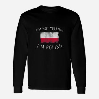 I Am Not Yelling I Am Polish Unisex Long Sleeve | Crazezy DE