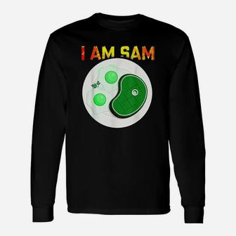 I Am Sam Clothes For Fried Green Ham And Eggs Days Unisex Long Sleeve | Crazezy UK