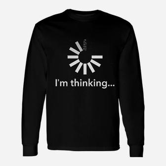 I Am Thinking Unisex Long Sleeve | Crazezy CA