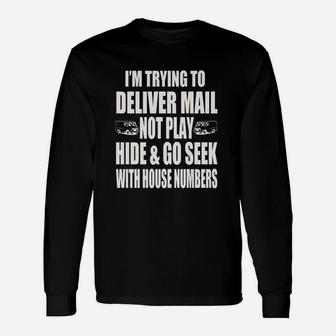 I Am Trying To Deliver Mail Not Play Unisex Long Sleeve | Crazezy UK