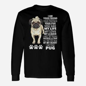 I Am Your Friend Your Partner Your Pug Dog Lovers Gifts Unisex Long Sleeve | Crazezy