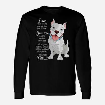I Am Your Pitbull Your Friend Your Partner Dog Lover Gift Unisex Long Sleeve | Crazezy