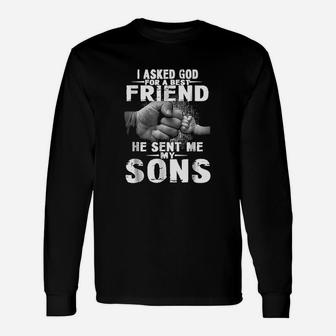 I Asked God For A Best Friend He Sent Me My Son Unisex Long Sleeve | Crazezy UK