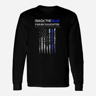 I Back The Blue For My Daughter Thin Blue Line Police Dad Unisex Long Sleeve | Crazezy DE