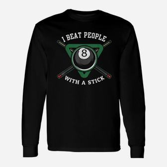 I Beat People With A Stick Billiards Unisex Long Sleeve | Crazezy