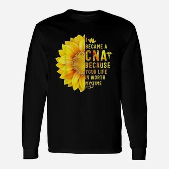 I Became A Cna Because Your Life Is Worth My Time Unisex Long Sleeve | Crazezy UK