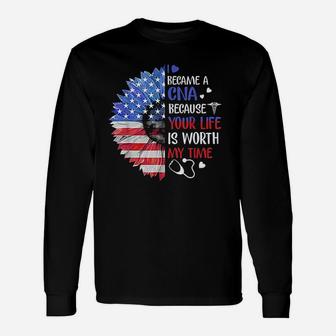 I Became A Cna Your Life Is Worth My Time 4Th Of July Unisex Long Sleeve | Crazezy UK