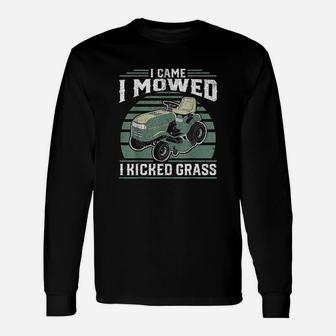 I Came I Mowed I Kicked Grass Riding Mower Mowing Dad Gift Unisex Long Sleeve | Crazezy