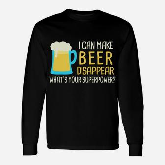 I Can Make Beer Disappear Sweatshirt Unisex Long Sleeve | Crazezy AU