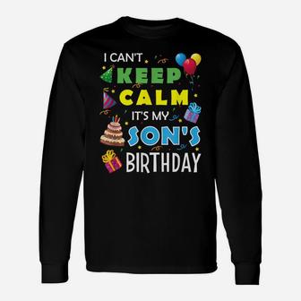 I Can't Keep Calm It's My Son's Birthday Party Gift Unisex Long Sleeve | Crazezy