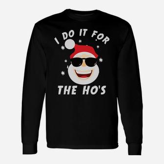 I Do It For The Hos Santa Claus Funny Christmas In July Xmas Unisex Long Sleeve | Crazezy