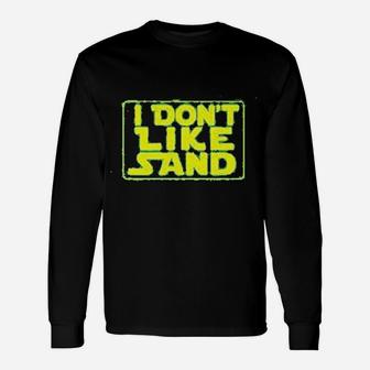 I Do Not Like Sand Unisex Long Sleeve | Crazezy
