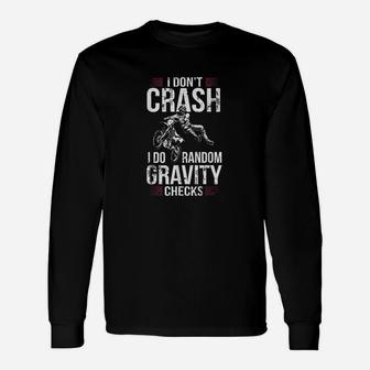 I Dont Crash I Do Random Gravity Checks Dirt Bike Unisex Long Sleeve | Crazezy CA