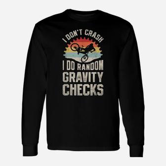 I Don't Crash I Do Random Gravity Checks Mountain Biking Unisex Long Sleeve | Crazezy UK
