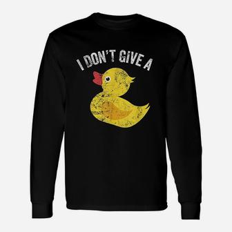 I Dont Give A Duck Distressed Vintage Look Unisex Long Sleeve | Crazezy CA